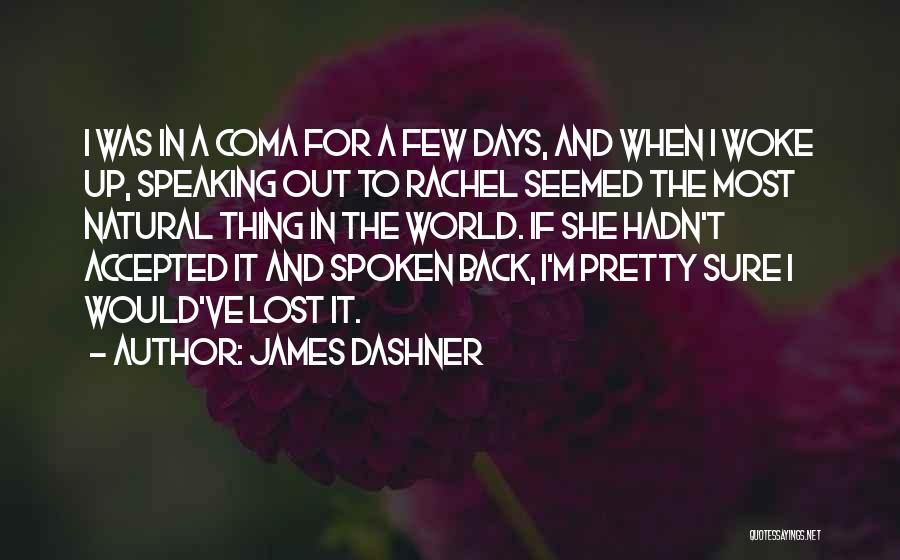 She Woke Up Quotes By James Dashner