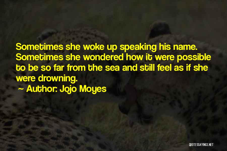 She Woke Up Quotes By Jojo Moyes