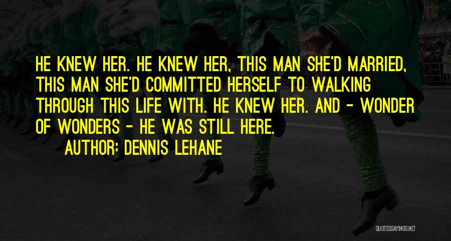 She Wonders Quotes By Dennis Lehane