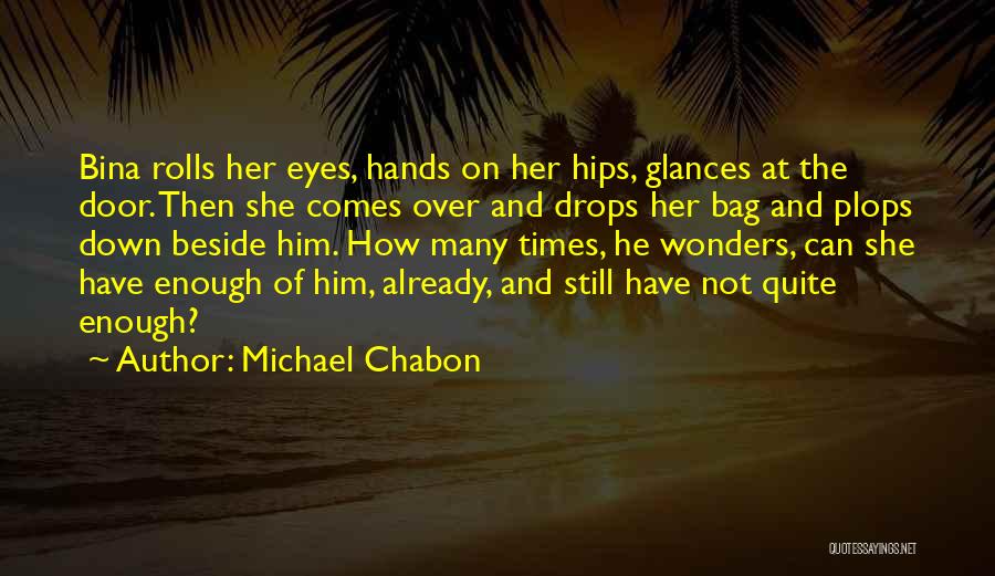 She Wonders Quotes By Michael Chabon