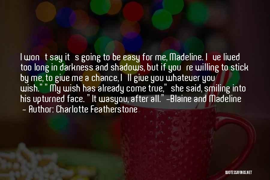 She Won't Be Easy Quotes By Charlotte Featherstone