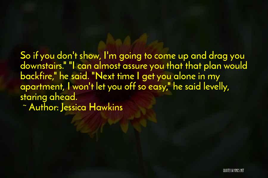 She Won't Be Easy Quotes By Jessica Hawkins