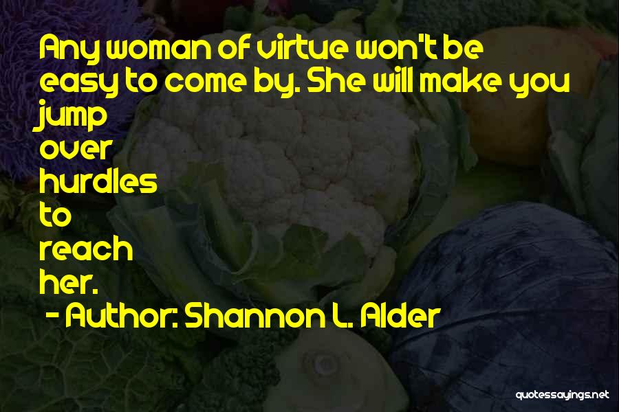 She Won't Be Easy Quotes By Shannon L. Alder