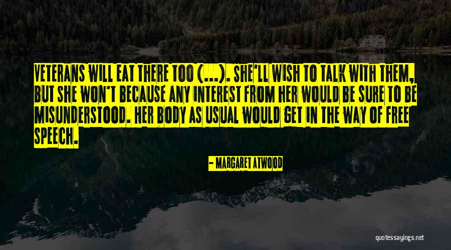 She Won't Talk To Me Quotes By Margaret Atwood She Won't Talk To Me Quotes By Margaret Atwood