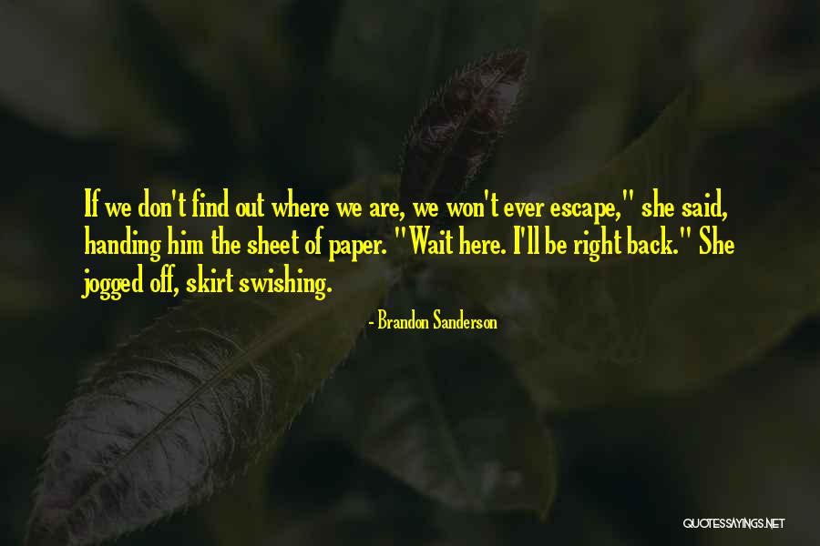 She Won't Wait Quotes By Brandon Sanderson She Won't Wait Quotes By Brandon Sanderson