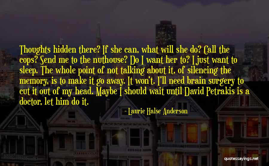 She Won't Wait Quotes By Laurie Halse Anderson She Won't Wait Quotes By Laurie Halse Anderson