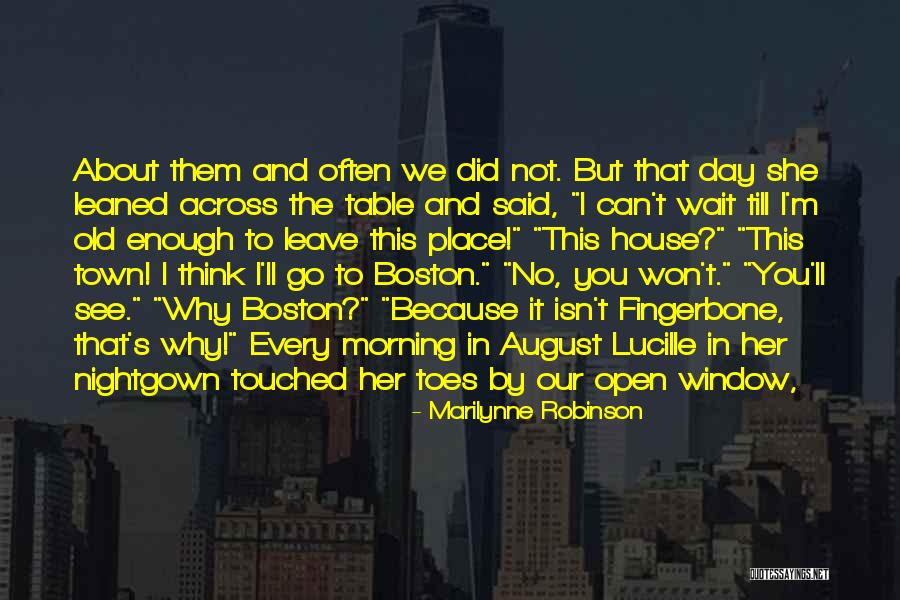 She Won't Wait Quotes By Marilynne Robinson She Won't Wait Quotes By Marilynne Robinson