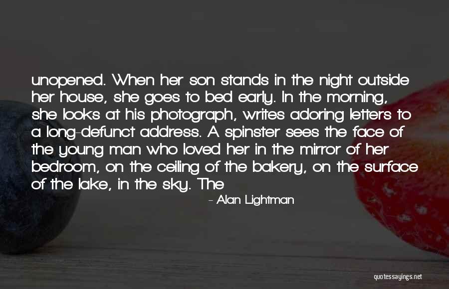 She Writes Quotes By Alan Lightman She Writes Quotes By Alan Lightman