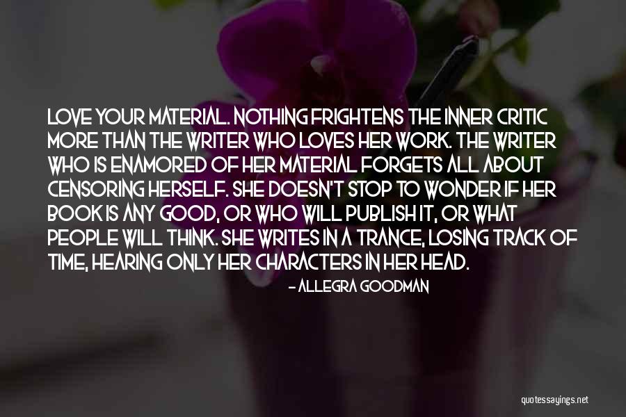 She Writes Quotes By Allegra Goodman She Writes Quotes By Allegra Goodman