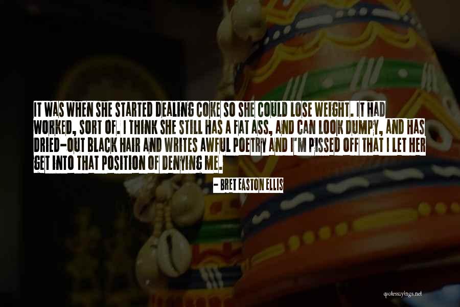 She Writes Quotes By Bret Easton Ellis She Writes Quotes By Bret Easton Ellis