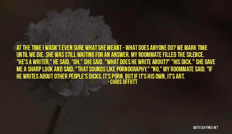 She Writes Quotes By Chris Offutt