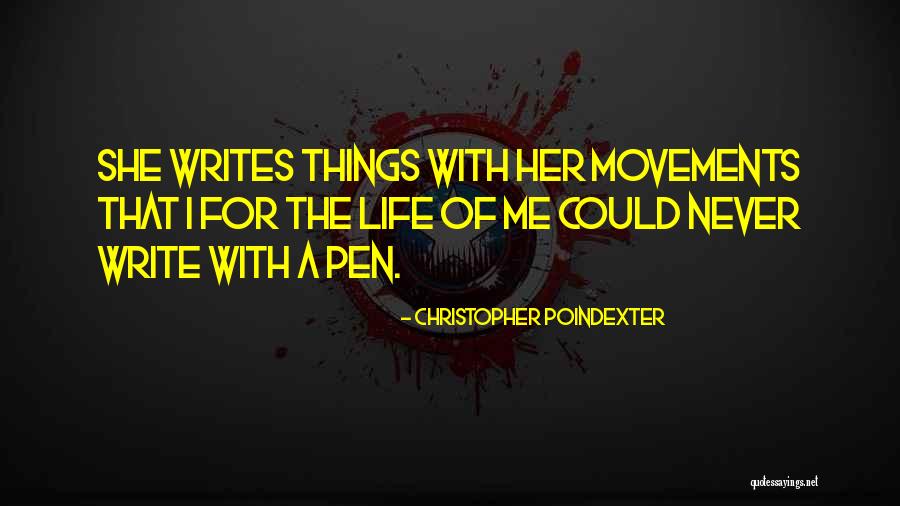 She Writes Quotes By Christopher Poindexter