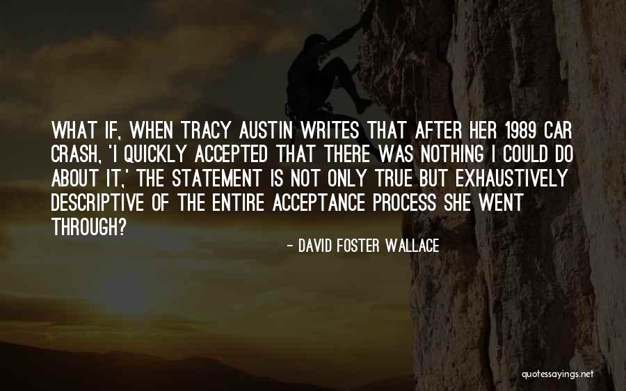She Writes Quotes By David Foster Wallace She Writes Quotes By David Foster Wallace