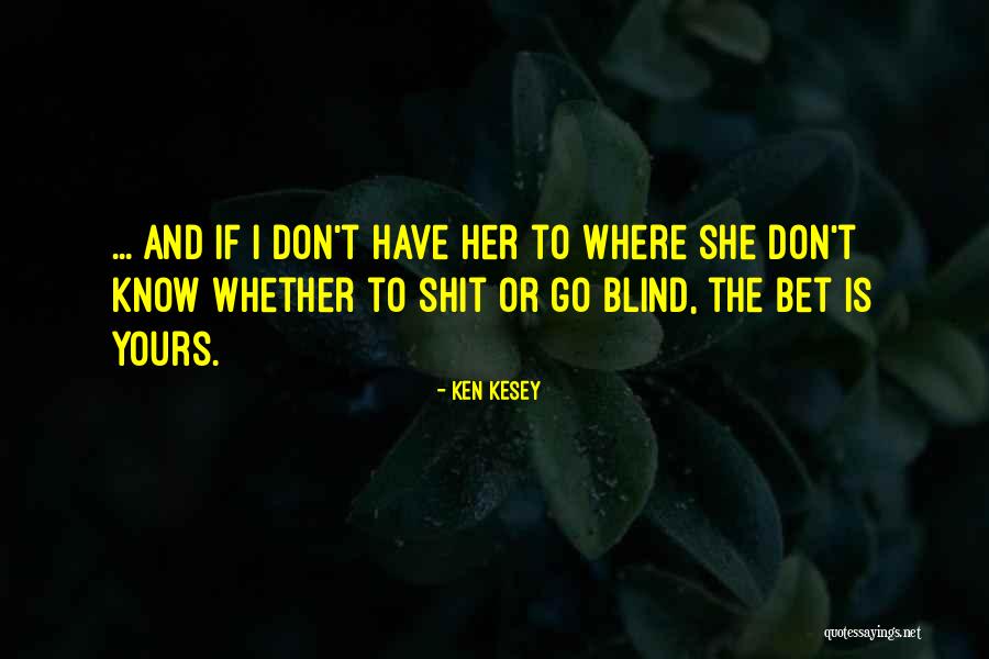 She Yours Quotes By Ken Kesey