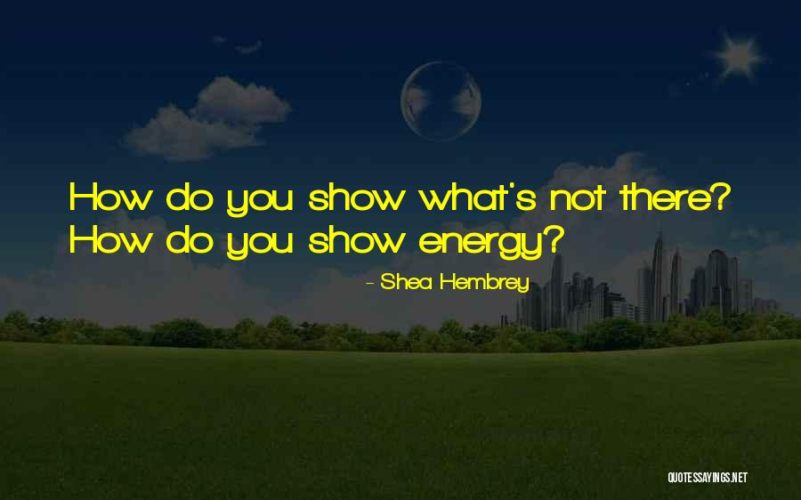 Shea Hembrey Quotes 562218 Shea Hembrey Quotes 562218