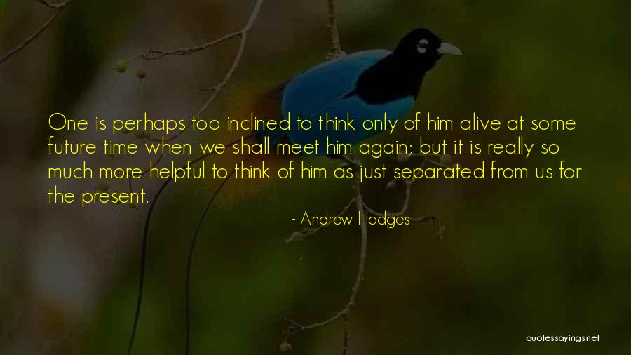 Sheaffer Told Quotes By Andrew Hodges Sheaffer Told Quotes By Andrew Hodges