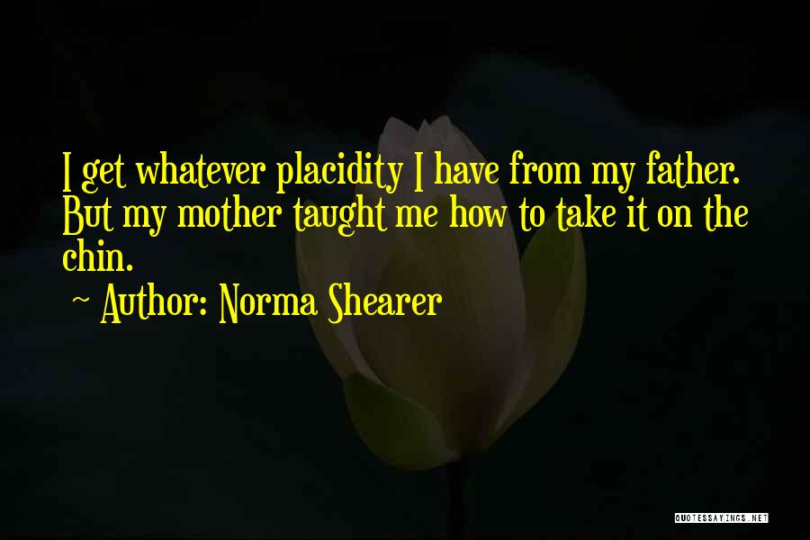 Shearer Quotes By Norma Shearer