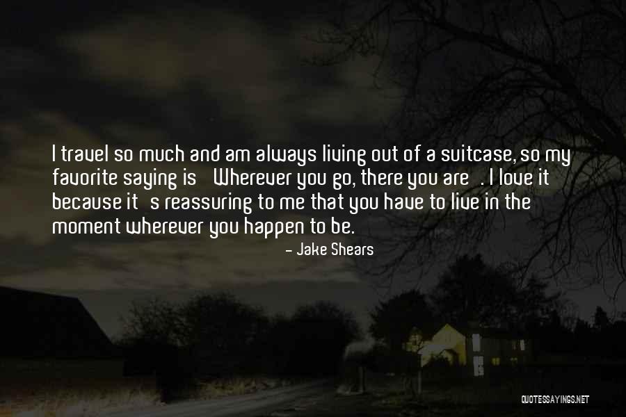 Shears Quotes By Jake Shears Shears Quotes By Jake Shears