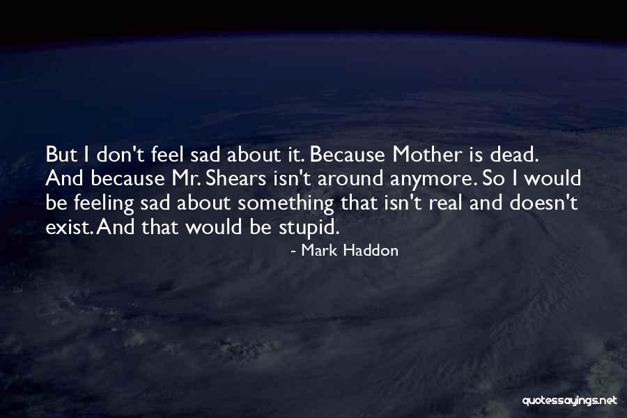 Shears Quotes By Mark Haddon Shears Quotes By Mark Haddon