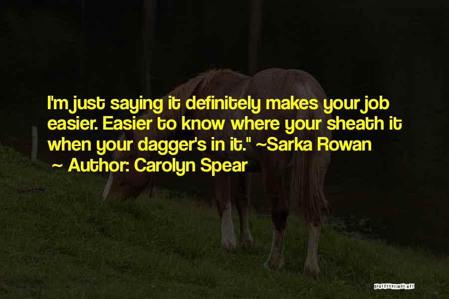 Sheath Quotes By Carolyn Spear