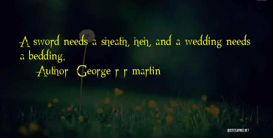 Sheath Quotes By George R R Martin