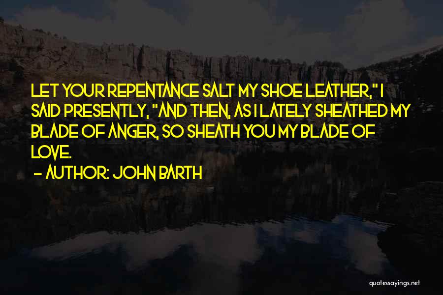 Sheath Quotes By John Barth