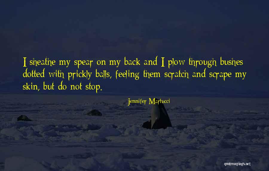 Sheathe Quotes By Jennifer Martucci Sheathe Quotes By Jennifer Martucci