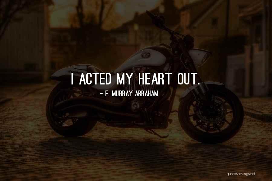 Sheblipolaser Quotes By F. Murray Abraham Sheblipolaser Quotes By F. Murray Abraham
