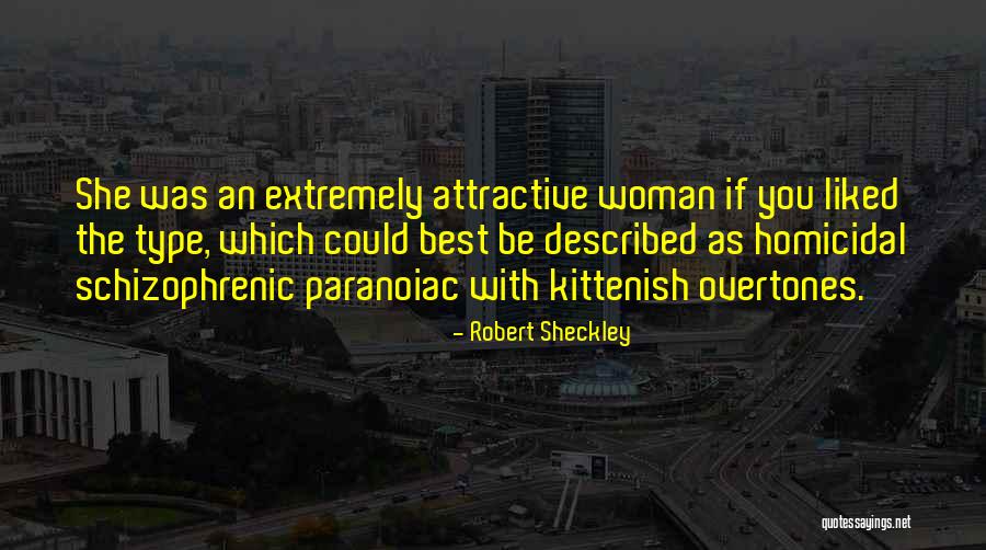 Sheckley Quotes By Robert Sheckley Sheckley Quotes By Robert Sheckley
