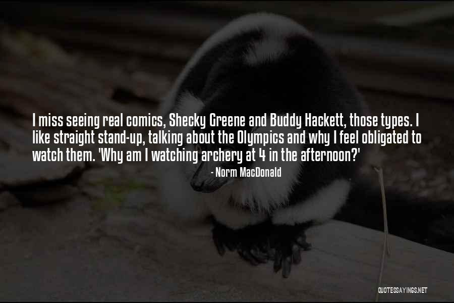 Shecky Quotes By Norm MacDonald Shecky Quotes By Norm MacDonald