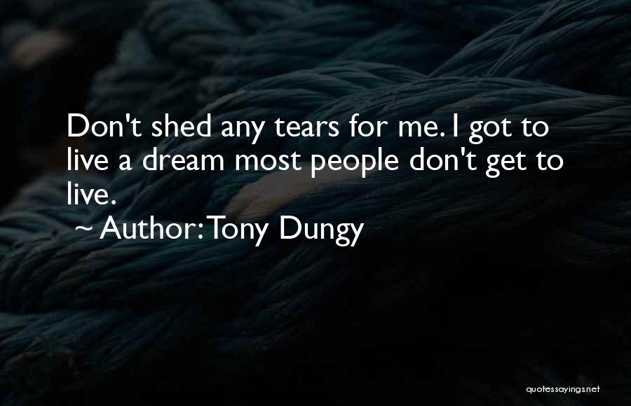 Shed So Many Tears Quotes By Tony Dungy