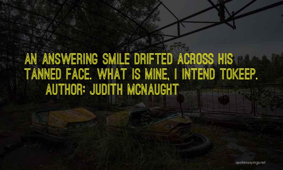 Shed Some Tears Quotes By Judith McNaught