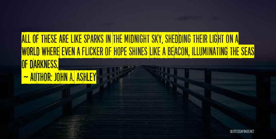 Shedding Light Quotes By John A. Ashley