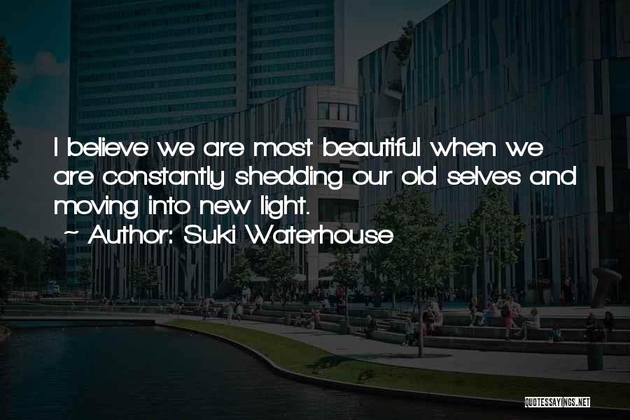 Shedding Light Quotes By Suki Waterhouse