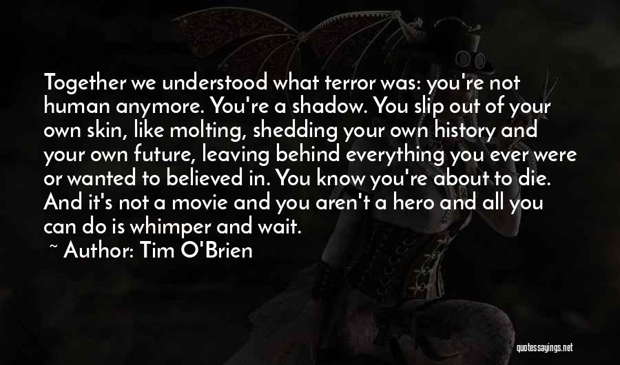 Shedding My Skin Quotes By Tim O'Brien