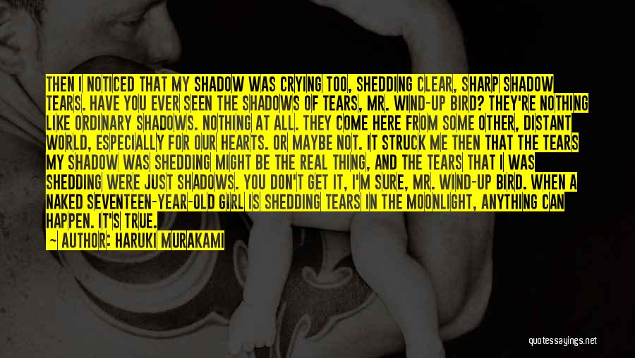 Shedding Tears Quotes By Haruki Murakami
