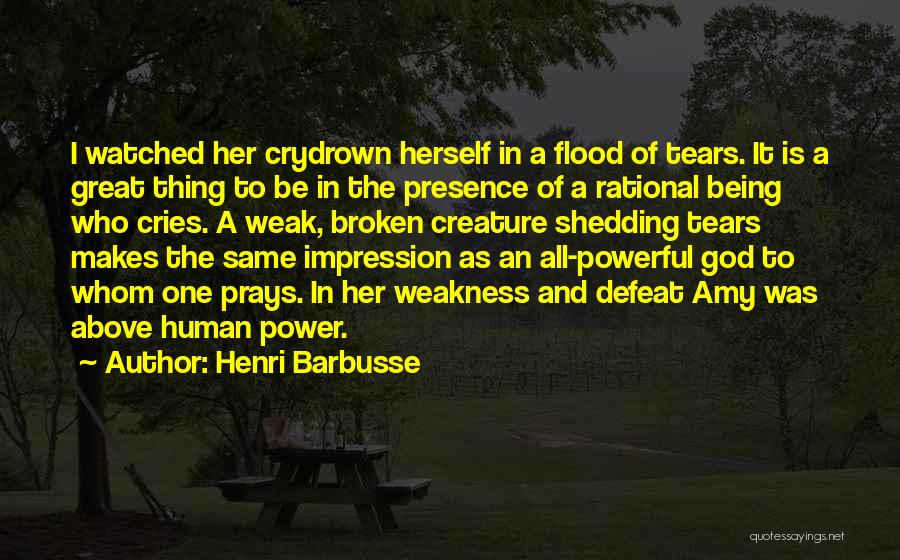 Shedding Tears Quotes By Henri Barbusse