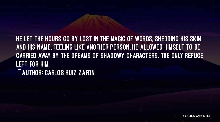 Shedding Your Skin Quotes By Carlos Ruiz Zafon