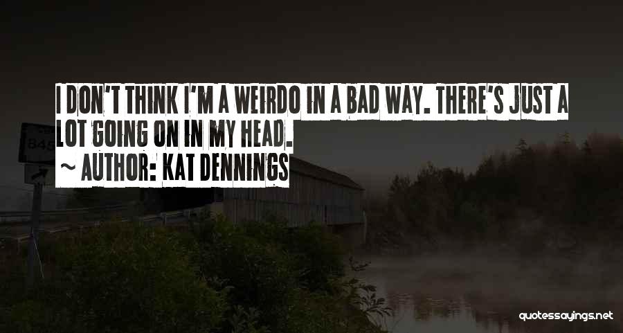 Shedidwhatttttt Quotes By Kat Dennings