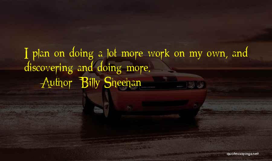 Sheehan Quotes By Billy Sheehan