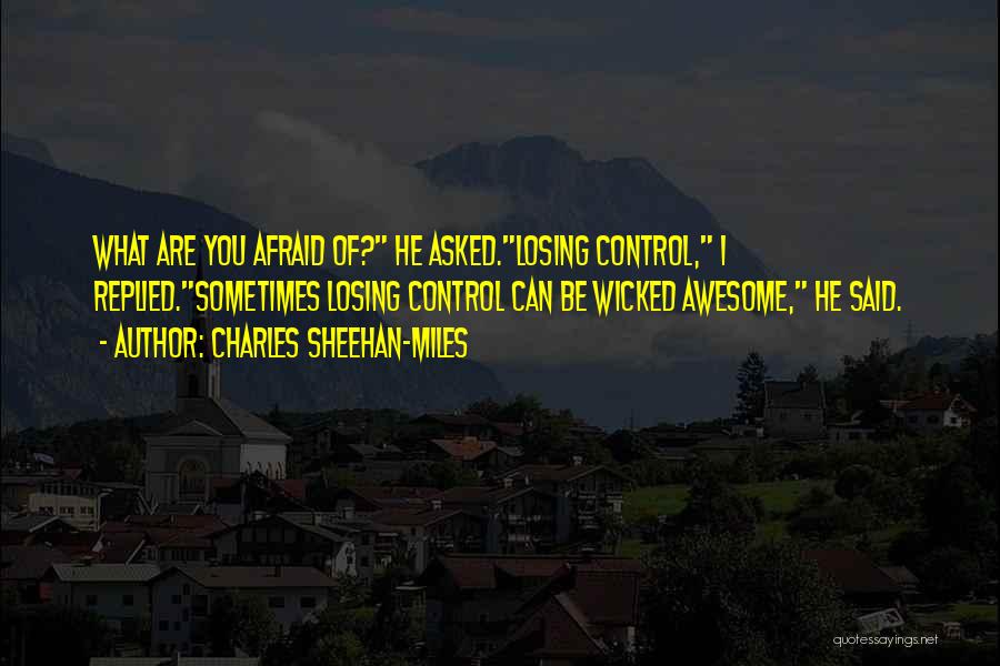 Sheehan Quotes By Charles Sheehan-Miles