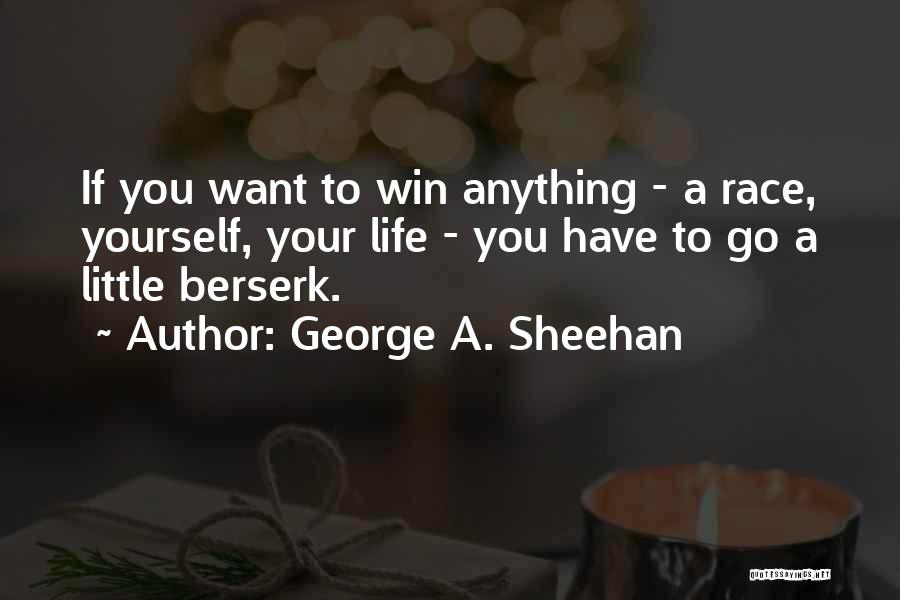 Sheehan Quotes By George A. Sheehan