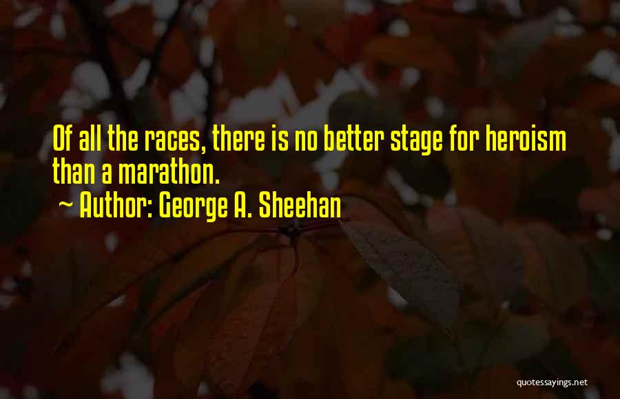 Sheehan Quotes By George A. Sheehan