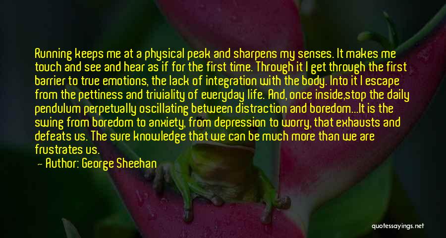 Sheehan Quotes By George Sheehan