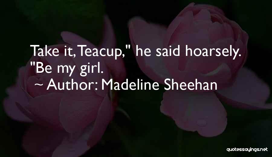 Sheehan Quotes By Madeline Sheehan