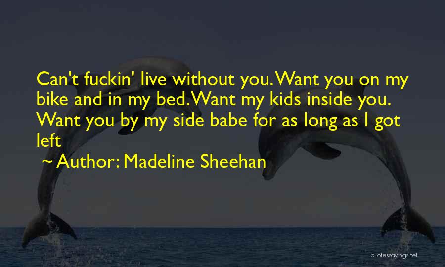 Sheehan Quotes By Madeline Sheehan