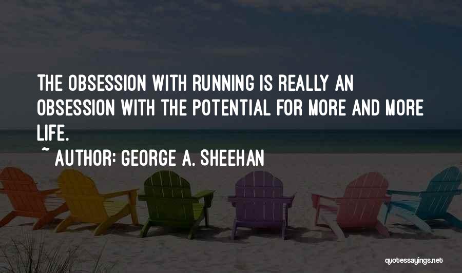 Sheehan Running Quotes By George A. Sheehan