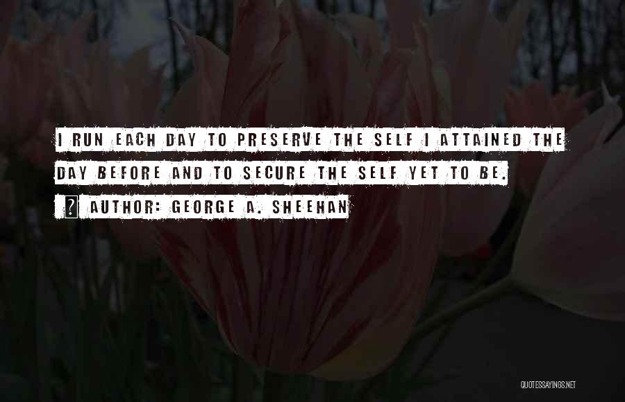 Sheehan Running Quotes By George A. Sheehan