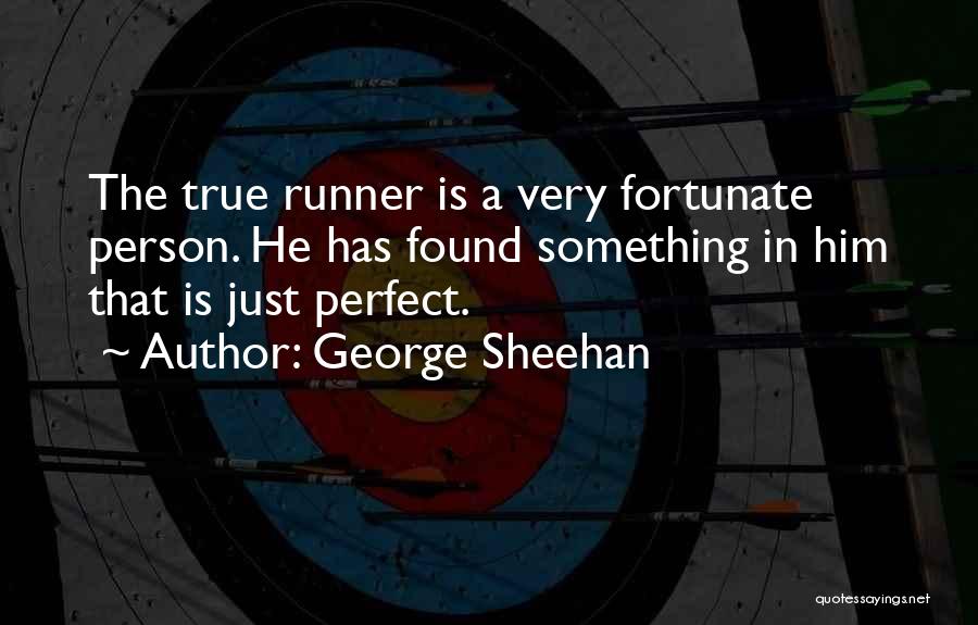 Sheehan Running Quotes By George Sheehan