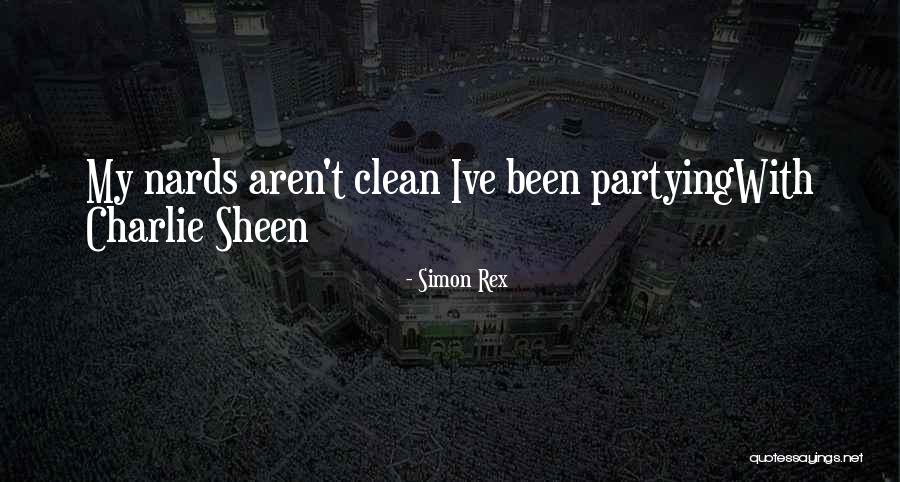 Sheen Quotes By Simon Rex Sheen Quotes By Simon Rex